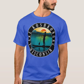 Koshkonong Wisconsin Paddleboarding Lake T-Shirt