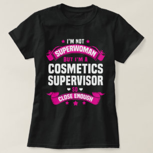 Kosmetik-Supervisor T-Shirt