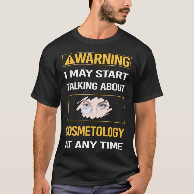 Kosmetologe der Funny Warning Cosmetology T-Shirt (Vorderseite)