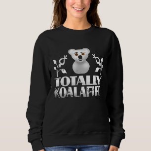 Kostbarer Koalafied Koala Bear Lover Sweatshirt