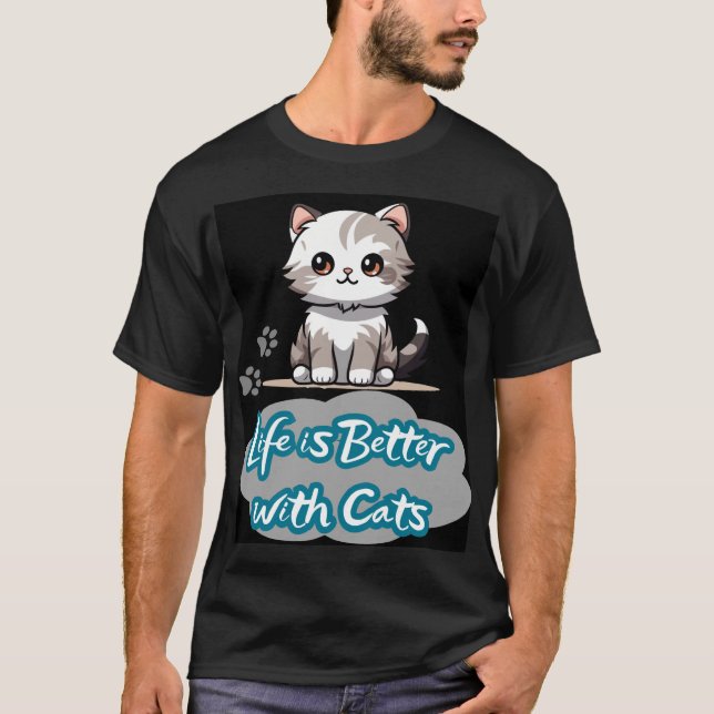 Kostbares Katzendesign - Das Leben ist besser mit  T-Shirt (Vorderseite)