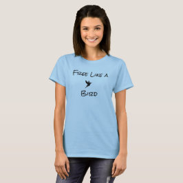 Kostenlos wie ein Vogel-T - Shirt