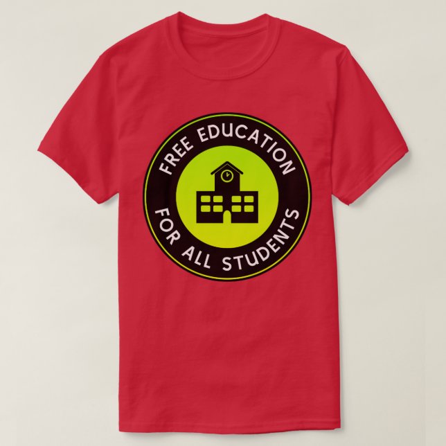 Kostenlose Bildung für alle Schüler und Studenten  T-Shirt (Design vorne)