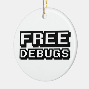 KOSTENLOSE DEBUGS KERAMIK ORNAMENT