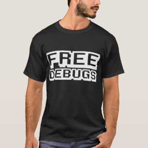 KOSTENLOSE DEBUGS T-Shirt
