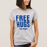 Kostenlose Hugs für Hunde - Funny Text Design T-Shirt<br><div class="desc">Angesichts der Rettung von DACA müssen wir alle jetzt aufstehen und DACA schützen. Aktuelle Ereignisse Textentwurf.</div>