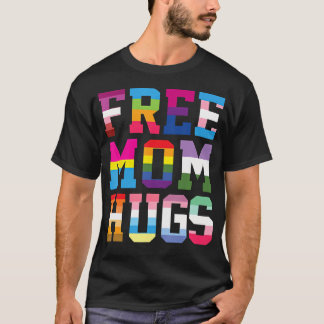Kostenlose Mama Umarmungen Lgbt Pride Paraden Rege T-Shirt