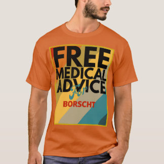 Kostenlose medizinische Beratung für Borscht Gesch T-Shirt