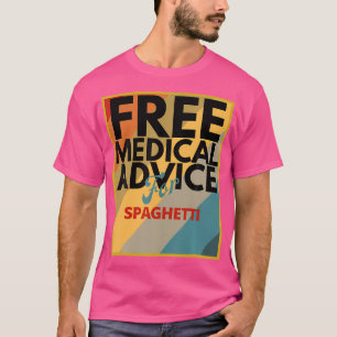 Kostenlose medizinische Beratung für Spaghetti-Ges T-Shirt