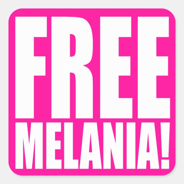 "KOSTENLOSE MELANIEN!" QUADRATISCHER AUFKLEBER (Vorderseite)