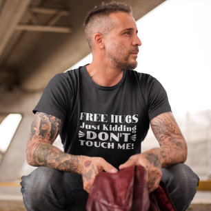 Kostenlose Umarmungen, nur ein Scherz, Fass mich n T-Shirt