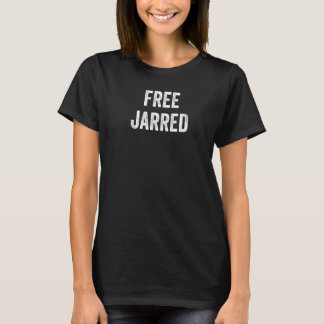 Kostenloser Jarred Unterstützung für Jarreds Entla T-Shirt