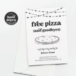 Kostenloses Pizza-Party Funny Going Away Einladung<br><div class="desc">Kostenlose Pizza (und Gobyes). Genießen Sie eine lustige Party Einladung,  die die Aufmerksamkeit auf sich zieht.. Pizza! Die Kunstwerke sind handgezeichnet.</div>