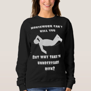 Kostenvoranschlag Hausarbeit kann Sie nicht töten Sweatshirt