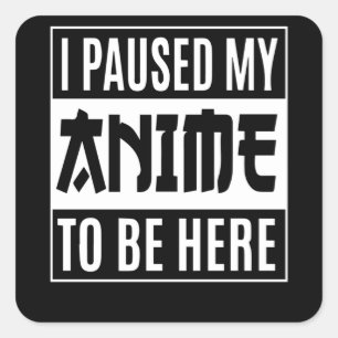 Kostenvoranschlag Ich hielt meinen Anime an, hie Quadratischer Aufkleber