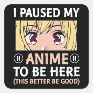 Kostenvoranschlag Ich hielt meinen Anime an, hie Quadratischer Aufkleber
