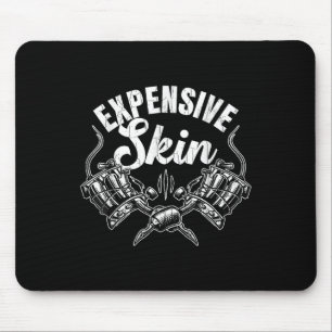 Kostspieliger Skin Funny Tattoo Artist Tattoos Gra Mousepad
