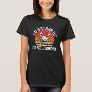 Krabbenfischen Ich Würde Mich Lieber Krabben Angel T-Shirt
