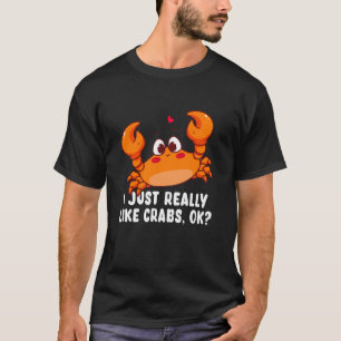 Krabbenfischen Meeresfrüchte Ich mag einfach wirkl T-Shirt