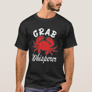 Krabbenflüsterer Krabbenjagd Jagd Fischen Ozean Kr T-Shirt