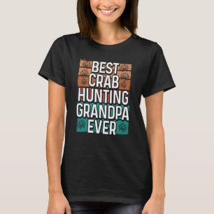 Krabbenjagd Großkrebs Fischfang Großvater Krabbe T-Shirt