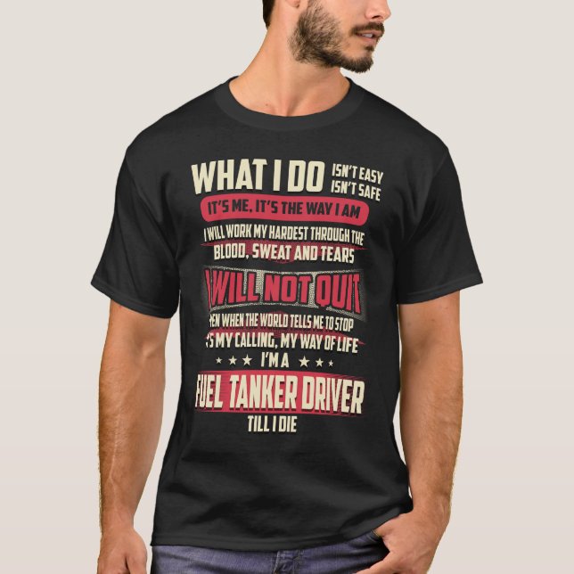 Kraftstofftanker - Was ich tue T-Shirt (Vorderseite)