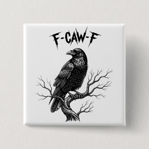 Krähe - F-Caw-F Button