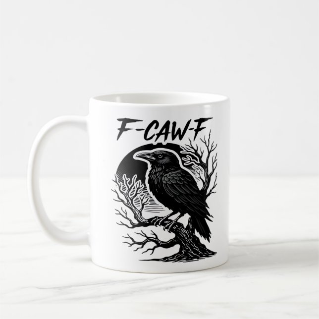 Krähe F-Caw-F Gothic Humor Lustig Kaffeetasse (Links)