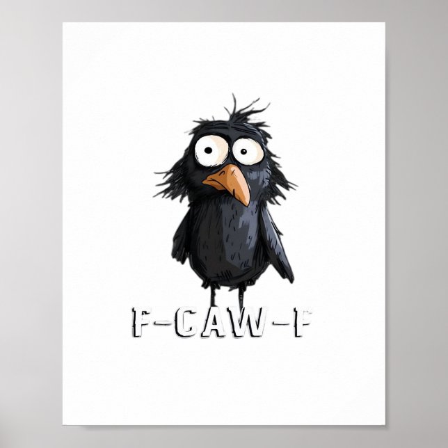 Krähe, F-Caw-F Lustiger Vogel F-Caw-F Kuh Humor Me Poster (Vorne)