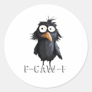 Krähe, F-Caw-F Lustiger Vogel F-Caw-F Kuh Humor Me Runder Aufkleber