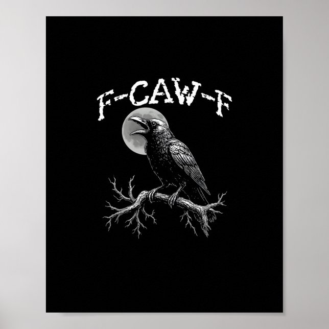Krähe F-Caw-F Lustiger Vogel Krähe Humor Kreative  Poster (Vorne)