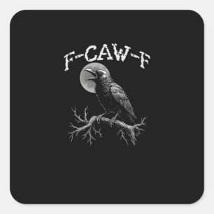 Krähe F-Caw-F Lustiger Vogel Krähe Humor Tri-Blend Quadratischer Aufkleber