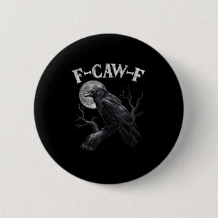 Krähe F-Caw-F Lustiger Vogel Mond Gothic Erwachsen Button