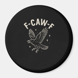 Krähe F-Caw-F Lustiger Vogel Mond Gothic Erwachsen Magnet