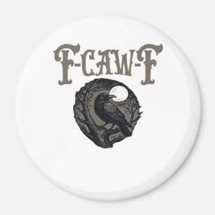Krähe, F-Caw-F Lustiger Vogel Mond Gothic Retro Gr Magnet