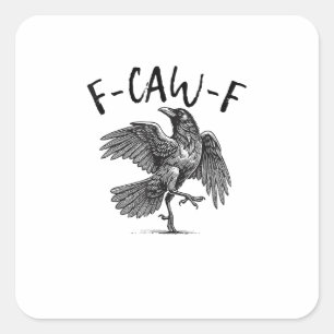 Krähe, F-Caw-F Lustiger Vogel Quadratischer Aufkleber