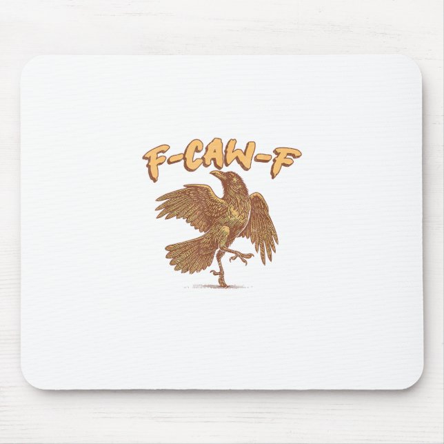 Krähe F-Caw-F Lustiger Vogel Rabe Meme Mousepad (Vorne)