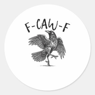 Krähe, F-Caw-F Lustiger Vogel Runder Aufkleber
