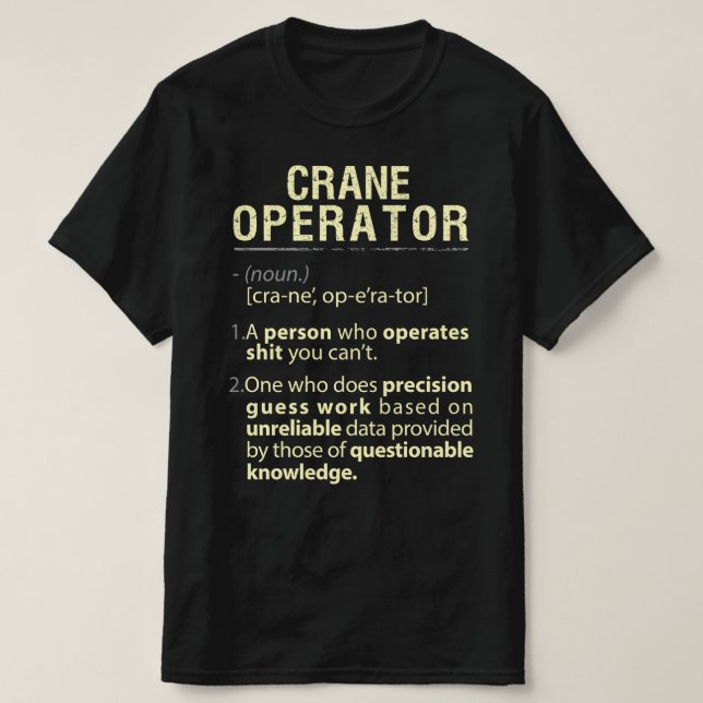 Kranbetreiber - Real American Definition T-Shirt (Design vorne)