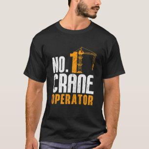 Kranführer Nr. 1 Bauarbeiter Job Kran T-Shirt