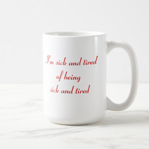 Krank und müde? kaffeetasse