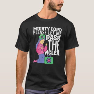 Krankenpflege Bitte lass mir, die NCLEX Hospital N T-Shirt