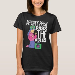 Krankenpflege Bitte lass mir, die NCLEX Hospital N T-Shirt