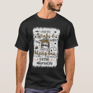 Krankenpflege Coffee Scrubs Messy Bun Getti T-Shirt