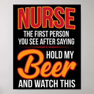 Krankenpflege nach dem Halten meines Bier Spaß Gag Poster