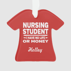 Krankenpflege Uni Student kein Leben oder Geld Ornament