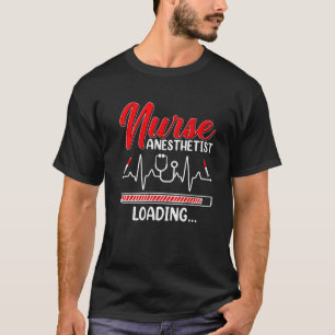Krankenpfleger-Anästhesist lädt - Zukünftige CRNA- T-Shirt