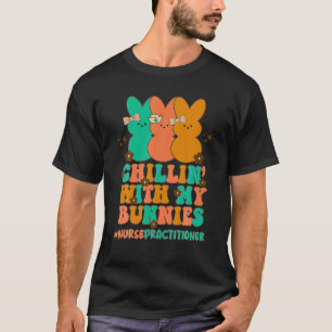 Krankenpflegerin NP Chillin mit meinen Bunnies Eas T-Shirt