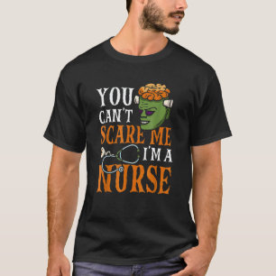 Krankenschwester Du Kannst Mich Nicht Erschrecken T-Shirt