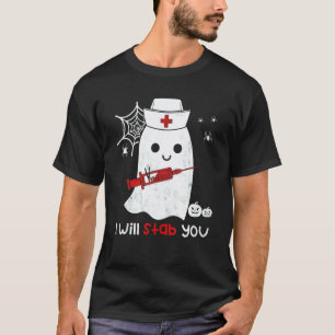Krankenschwester Geist Ich werde dich stechen Ha T-Shirt